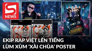 Phía ekip Rap Việt chính thức lên tiếng về ồn ào bị tố "xài chùa" poster trái phép!