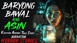 BARYONG BAWAL ANG ASIN _ Kwentong Aswang _ True Story