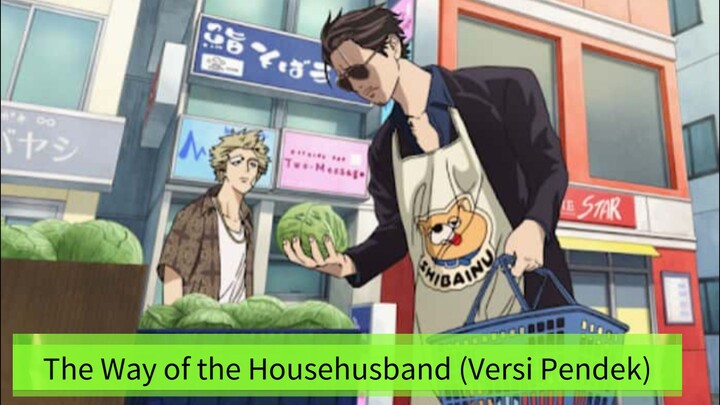 The Way of the Househusband (Versi Pendek)