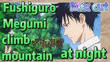 [Jujutsu Kaisen]  Mix cut | Fushiguro Megumi climb mountain at night