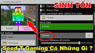 THỬ THÁCH SINH TỒN | TRONG HẠT GIỐNG T GAMING SẼ CÓ NHỮNG GÌ TRONG MINECRAFT PE