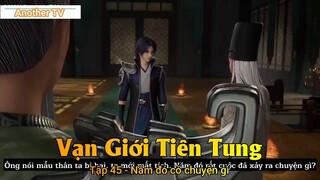 Vạn Giới Tiên Tung Tập 45 - Năm đó có chuyện gì