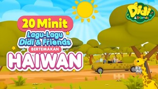 Lagu Mengenai Haiwan I Lagu Didi & Friends I Lagu Kanak-Kanak