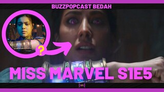 MS MARVEL (S1E5) | Reaksi | Review | Breakdown | (SPOILERS!)