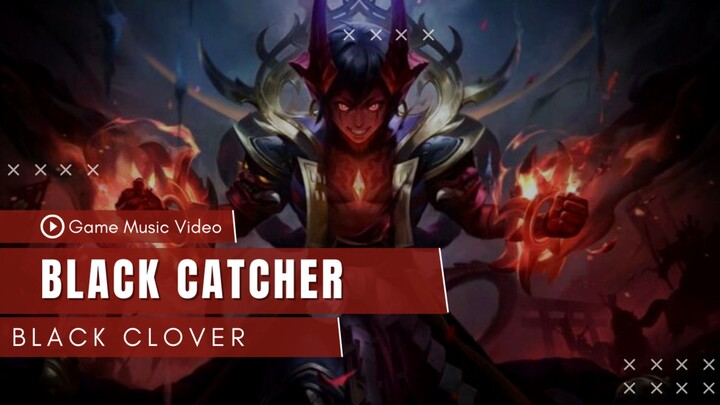 [GMV] - Mobile Legends (Black Clover - Black Catcher)