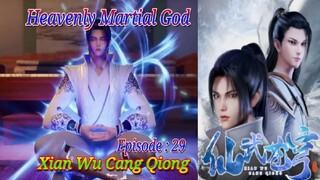 Eps - 29 | Heavenly Martial God "Xian Wu Cang Qiong" Sub Indo