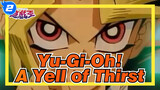 [Yu-Gi-Oh!/MAD] A Yell of Thirst_2