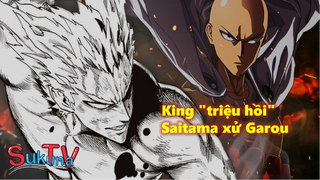 [One Punch Man]. King "triệu hồi" Saitama xuất hiện xử Garou