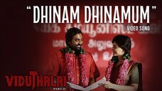 Viduthalai Part - 2 (2024) Dhinam Dhinamum Video Song Tamil 4K HD