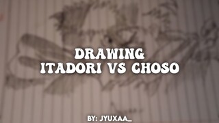 DRAWING ITADORI VS CHOSO - JUJUTSU KAISEN | JYUXAA_