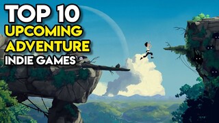 Top 10 Upcoming ADVENTURE Indie Games on Steam | 2021, 2022, TBA