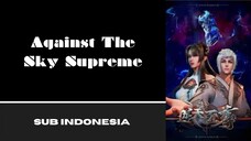[AGAINST THE SKY SUPREME] Eps:411