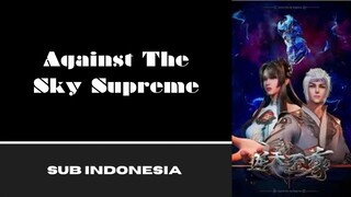 [AGAINST THE SKY SUPREME] Eps:411