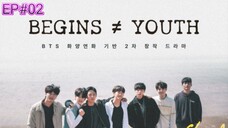 BEGINS YOUTH (2024) EPISODE 2 ENGLISH SUB