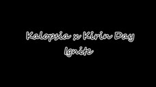 [V-kun Cam] Kalopsia x KirinDay - Ignite