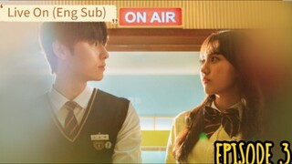 SEASON 1- EP. 3| Live On (2020) Eng Sub