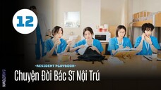 Tập 12| Chuyện Đời Bác Sĩ Nội Trú - Resident Playbook (Go Youn Jung, Shin Si A,...).