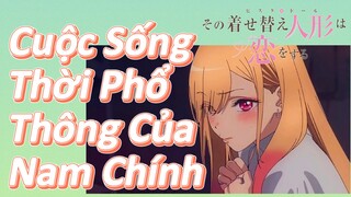 Cô Búp Bê Đang Yêu | Cuộc Sống Thời Phổ Thông Của Nam Chính