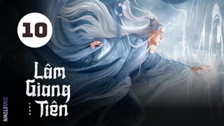 Tập 10| Lâm Giang Tiên - Feud (Bạch Lộc, Tăng Thuấn Hy, Hà Thụy Hiền, Trần Hâm Hải,...).
