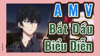 [Takt Op. Destiny] AMV | Bắt Đầu Biểu Diễn