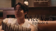 Vice Versa Ep 6