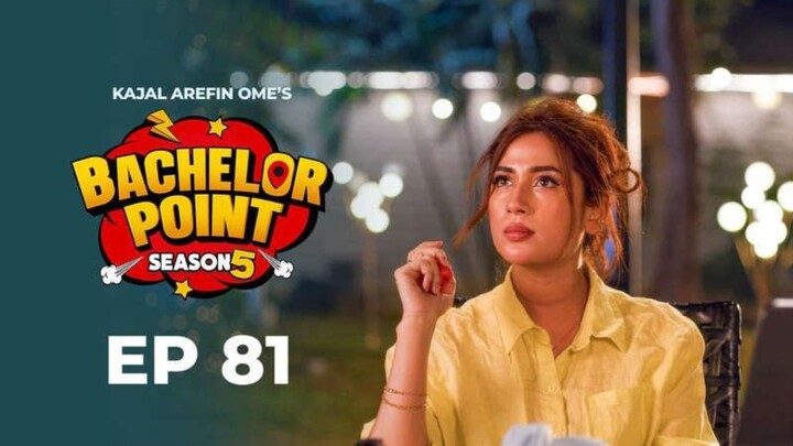 EPISODE 81 | Bachelor Point | S5 | Kabila | Habu | Pasha | Shimul | Nihal | Kajal Arefin Ome
