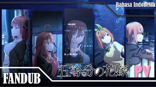 [FANDUB INDO] Gotoubun no Hanayome New Season (PV) Anime | Batal Tamat Persaingan semakin Ketat