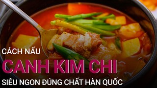 Cách nấu canh kim chi siêu ngon đúng chất Hàn Quốc | VTC Now