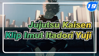 [Jujutsu Kaisen] Koleksi Klip Imut Itadori Yuji (Season1)_19