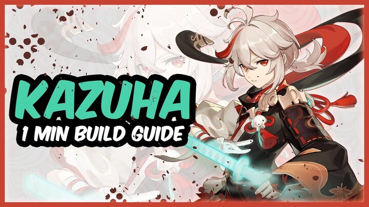 KAZUHA | 1 Minute Build Guide | Genshin Impact 4.5