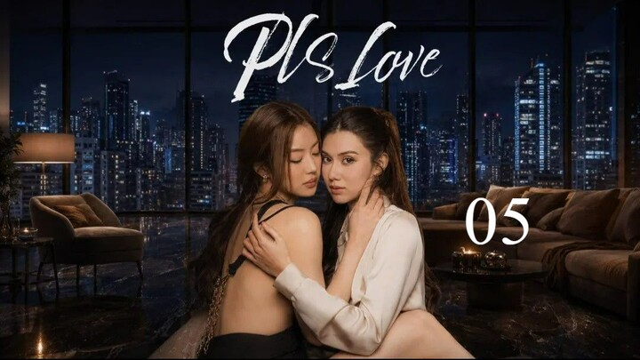 (ENG SUB) Pls Love Episode 5