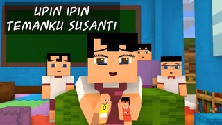 SELAMAT TINGGAL SUSANTI! 👋 😥 TEMANKU SUSANTI 8 👧 UPIN IPIN MINECRAFT