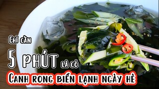 Canh rong biển lạnh ngày hè... món ăn Hàn Quốc.미역냉국