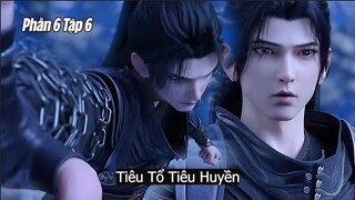 Đấu Phá thương Khung Phần 6 Tập 6 Vietsub Thuyết Minh | 斗破苍穹年番 第6集 | Tiêu Tổ Tiêu Huyền