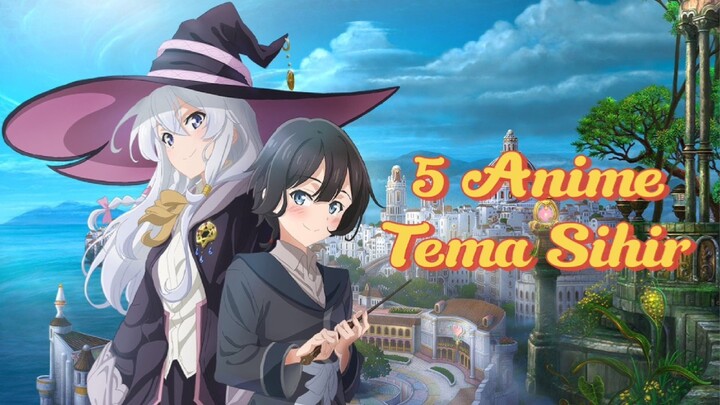 SUKA ANIME SIHIR? INI DIA 5 ANIME BERTEMAKAN SIHIR🪄