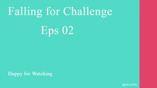 Falling for Challenge Eps 02