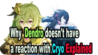 Why Dendro doesn't have a reaction with Cryo explained