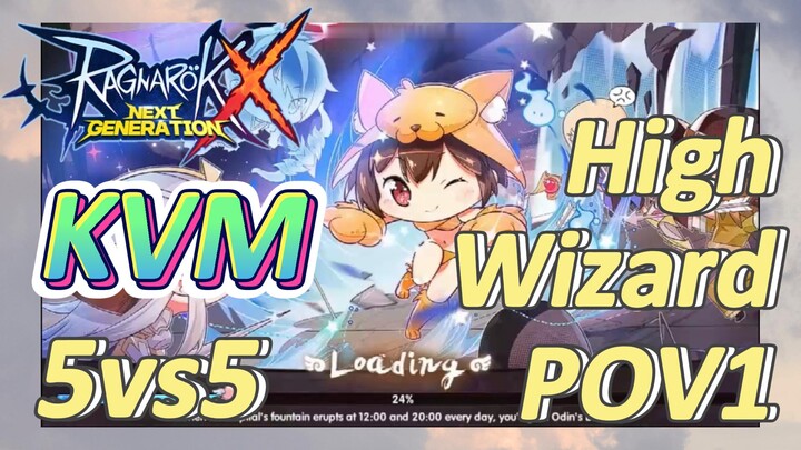 KVM (5vs5) High Wizard POV1 (Ragnarok X: Next Generation)