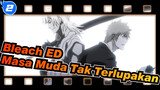 [Bleach] ED30 Masa Muda Tak Terlupakan_2