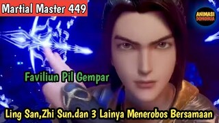 Martial Master 449 ‼️Paviliun Pil Gempar. Ling San,Zhi Sun,dan 3 Lainya Menerobos Secara Bersamaan