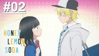 Honey Lemon Soda - Tập 02 (Vietsub)【Toàn Senpaiアニメ】