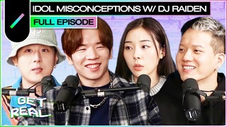 Breaking Misconceptions About Idols with RAIDEN | Get Real S2 Ep. #18