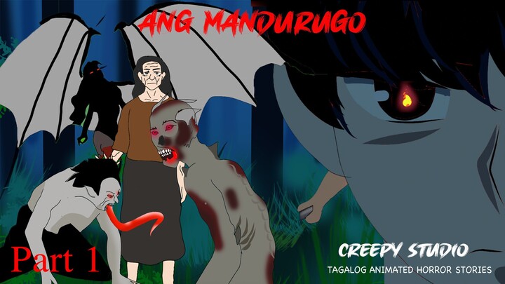 MANDURUGO| Part 1 [ASWANG ANIMATED HORROR STORY]