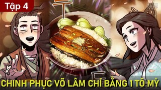 Tập 4 | Chinh Phục Võ Lâm Chỉ Với 1 Tô Mỳ | Chap 18 - 19 | Review Truyện Hay