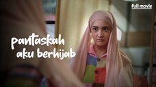 pantaskah aku berhijab full movie 2024