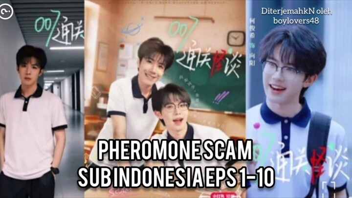 PHEROMONE SCAM SUB INDONESIA EPS 1-10 ||CHINESE ABO DRAMA