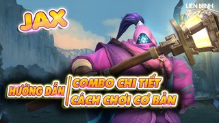 [JAX TỐC CHIẾN] NGẮN GỌN CÁCH COMBO, HƯỚNG DẪN CÁCH CHƠI CƠ BẢN