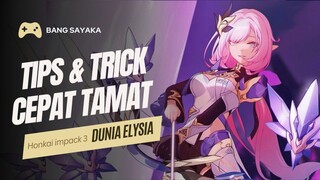 DUNIA ELYSIA TERCEPAT, SILAHKAN DICOBA CARA INI DARI AWAL KALIAN MASUK - HONKAI IMPACT 3RD