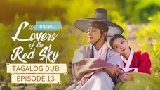 LOVERS OF THE RED SKY / TAGALOG DUB / EPISODE 13