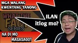 Pinoy Funny Video - MGA WALANG KWENTANG TANONG NA DI MO MASASAGOT (What The Fact!)